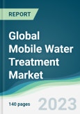 Global Mobile Water Treatment Market - Forecasts from 2023 to 2028- Product Image