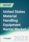 United States Material Handling Equipment Rental Market - Forecasts from 2023 to 2028- Product Image
