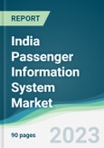 India Passenger Information System Market - Forecasts from 2023 to 2028- Product Image