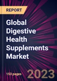 Global Digestive Health Supplements Market 2023-2027- Product Image