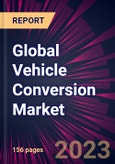 Global Vehicle Conversion Market 2023-2027- Product Image