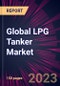Global LPG Tanker Market 2023-2027 - Product Image