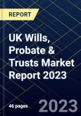 UK Wills, Probate & Trusts Market Report 2023- Product Image