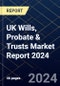 UK Wills, Probate & Trusts Market Report 2024 - Product Image