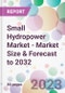 Small Hydropower Market - Market Size & Forecast to 2032 - Product Image