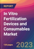 In Vitro Fertilization (IVF) Devices and Consumables Market Size, Market Share, Application Analysis, Regional Outlook, Growth Trends, Key Players, Competitive Strategies and Forecasts, 2023 to 2031- Product Image