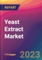 Yeast Extract Market Size, Market Share, Application Analysis, Regional Outlook, Growth Trends, Key Players, Competitive Strategies and Forecasts, 2023 to 2031 - Product Image