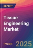 Tissue Engineering Market Size, Market Share, Application Analysis, Regional Outlook, Growth Trends, Key Players, Competitive Strategies and Forecasts, 2023 to 2031- Product Image