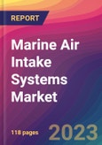 Marine Air Intake Systems Market Size, Market Share, Application Analysis, Regional Outlook, Growth Trends, Key Players, Competitive Strategies and Forecasts- 2023 to 2031- Product Image