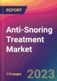 Anti-Snoring Treatment Market Size, Market Share, Application Analysis, Regional Outlook, Growth Trends, Key Players, Competitive Strategies and Forecasts- 2023 to 2031- Product Image