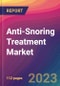 Anti-Snoring Treatment Market Size, Market Share, Application Analysis, Regional Outlook, Growth Trends, Key Players, Competitive Strategies and Forecasts- 2023 to 2031 - Product Image
