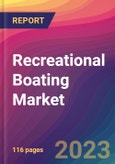 Recreational Boating Market Size, Market Share, Application Analysis, Regional Outlook, Growth Trends, Key Players, Competitive Strategies and Forecasts- 2023 to 2031- Product Image