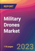 Military Drones Market Size, Market Share, Application Analysis, Regional Outlook, Growth Trends, Key Players, Competitive Strategies and Forecasts, 2023 to 2031- Product Image