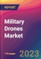 Military Drones Market Size, Market Share, Application Analysis, Regional Outlook, Growth Trends, Key Players, Competitive Strategies and Forecasts, 2023 to 2031 - Product Image