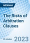 The Risks of Arbitration Clauses - Webinar (Recorded) - Product Image