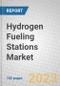 Hydrogen Fueling Stations: Global Markets - Product Thumbnail Image