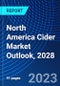 North America Cider Market Outlook, 2028 - Product Thumbnail Image
