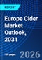 Europe Cider Market Outlook, 2031 - Product Thumbnail Image