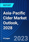 Asia-Pacific Cider Market Outlook, 2028- Product Image