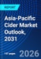 Asia-Pacific Cider Market Outlook, 2031 - Product Thumbnail Image