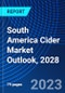 South America Cider Market Outlook, 2028 - Product Thumbnail Image