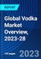 Global Vodka Market Overview, 2023-28 - Product Thumbnail Image