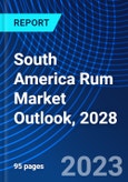 South America Rum Market Outlook, 2028- Product Image