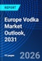 Europe Vodka Market Outlook, 2031 - Product Thumbnail Image