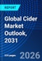 Global Cider Market Outlook, 2031 - Product Thumbnail Image