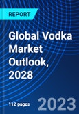 Global Vodka Market Outlook, 2028- Product Image