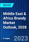 Middle East & Africa Brandy Market Outlook, 2028- Product Image