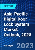 Asia-Pacific Digital Door Lock System Market Outlook, 2028- Product Image