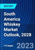 South America Whiskey Market Outlook, 2028- Product Image