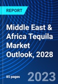 Middle East & Africa Tequila Market Outlook, 2028- Product Image
