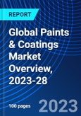 Global Paints & Coatings Market Overview, 2023-28- Product Image