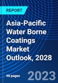 Asia-Pacific Water Borne Coatings Market Outlook, 2028- Product Image