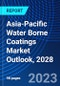 Asia-Pacific Water Borne Coatings Market Outlook, 2028 - Product Image