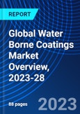 Global Water Borne Coatings Market Overview, 2023-28- Product Image