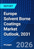 Europe Solvent Borne Coatings Market Outlook, 2031- Product Image