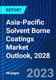Asia-Pacific Solvent Borne Coatings Market Outlook, 2028- Product Image