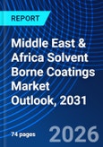 Middle East & Africa Solvent Borne Coatings Market Outlook, 2031- Product Image