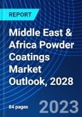 Middle East & Africa Powder Coatings Market Outlook, 2028- Product Image
