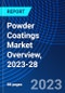 Powder Coatings Market Overview, 2023-28 - Product Thumbnail Image