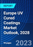 Europe UV Cured Coatings Market Outlook, 2028- Product Image