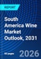 South America Wine Market Outlook, 2031 - Product Thumbnail Image