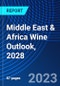 Middle East & Africa Wine Outlook, 2028 - Product Thumbnail Image