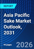 Asia Pacific Sake Market Outlook, 2031- Product Image