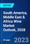 South America, Middle East & Africa Wine Market Outlook, 2028 - Product Thumbnail Image