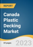 Canada Plastic Decking Market Size, Share & Trends Analysis Report By Resin (High-density Polyethylene, Low-density Polyethylene, Polypropylene, Polyvinyl Chloride), By Application, And Segment Forecasts, 2023 - 2030- Product Image
