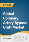 Global Coronary Artery Bypass Graft Market Size, Share & Trends Analysis Report by Method (on-pump, Off-pump, Minimally Invasive Direct), Surgical Procedure, End-use, Region, and Segment Forecasts, 2024-2030- Product Image